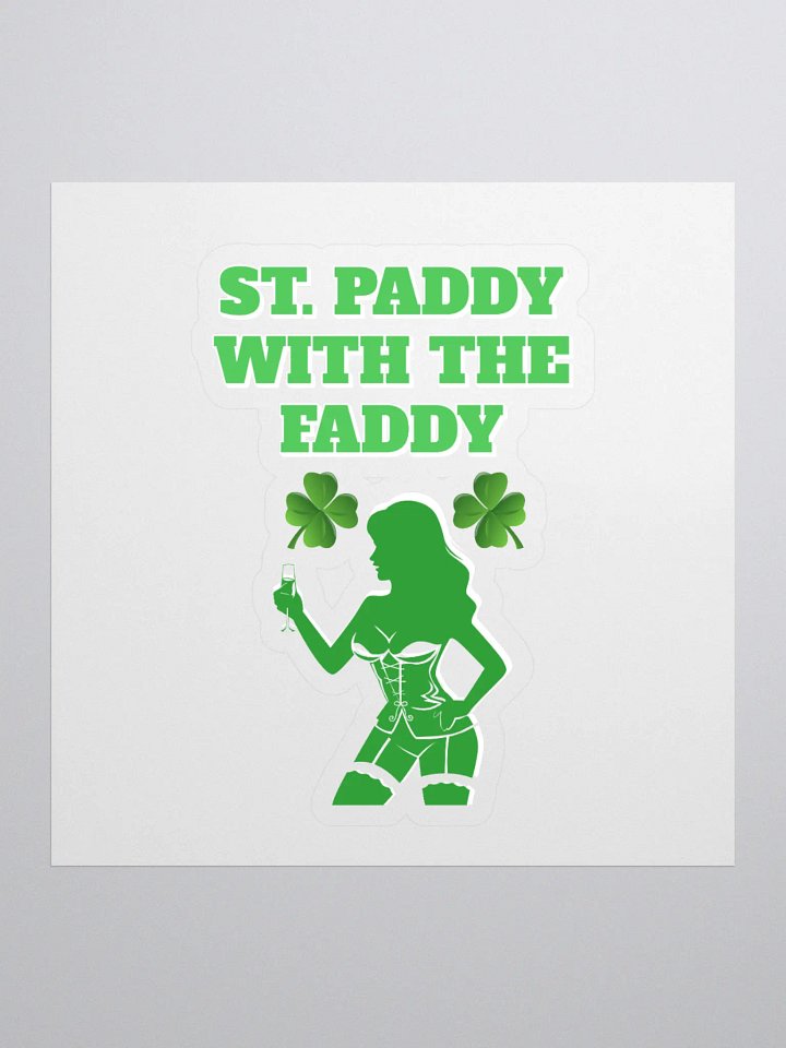 St. Paddy With The Faddy St. Patrick's Day Sticker product image (1)