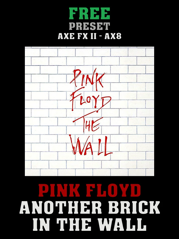 Pink Floyd - Another Brick in the Wall | Free Preset | Axe FX II - AX8 product image (1)
