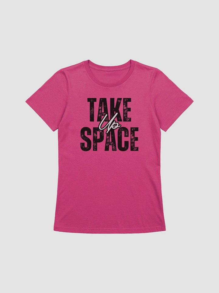 "Take Up Space" T-Shirt product image (1)