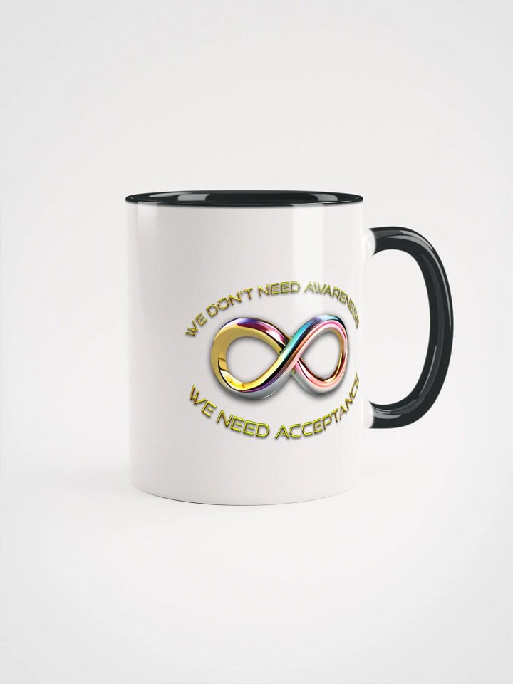 We Don't Need Awareness Mug with Colour product image (4)
