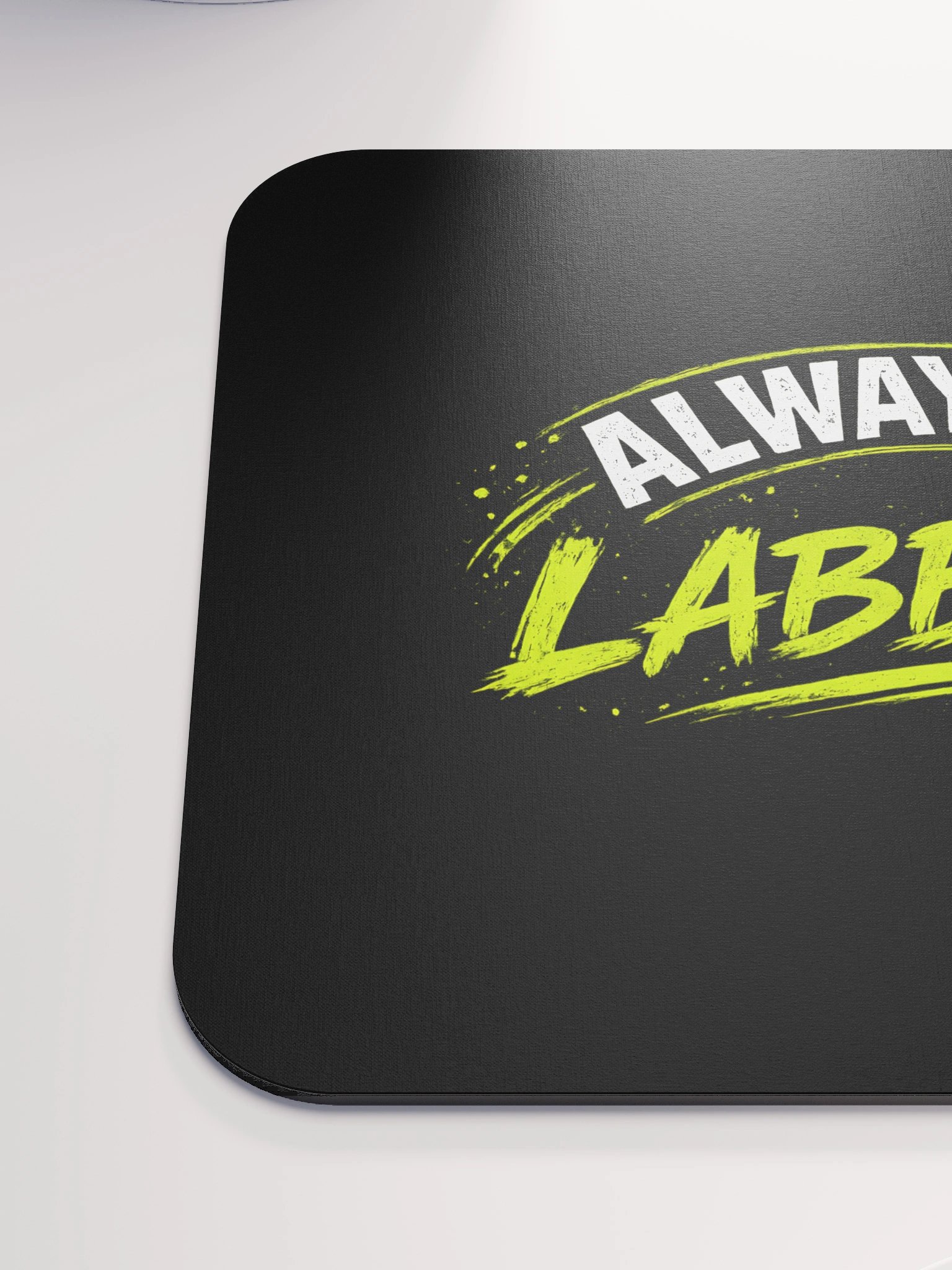 "Always Be Labbing" - Mousepad product image (6)