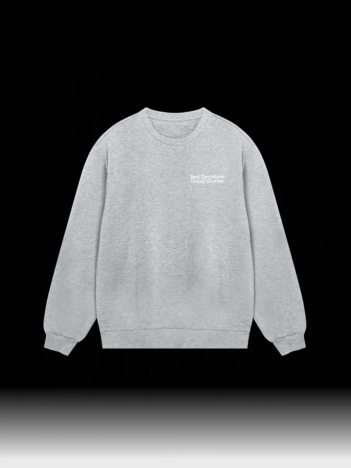 Bad Decisions Good Stories | Sweatshirt product image (1)