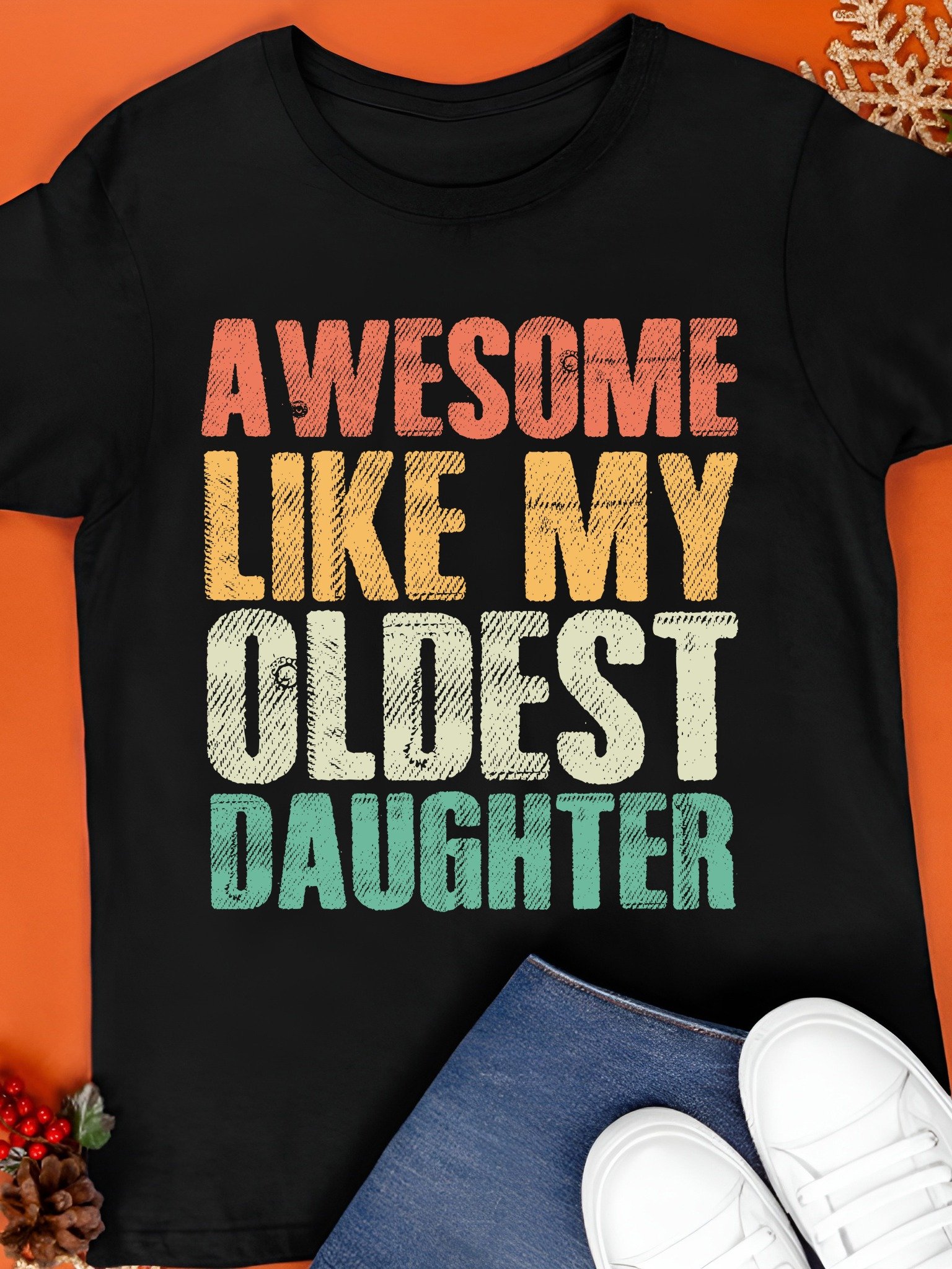 Awesome Like My Oldest Daughter Shirt product image (1)