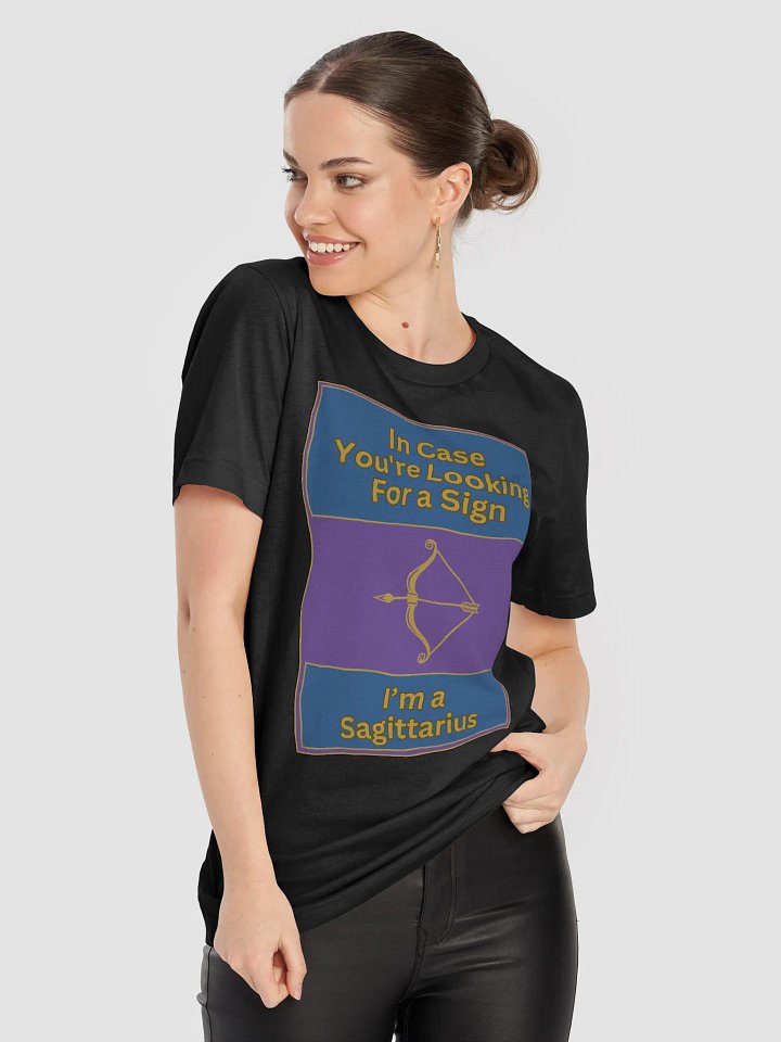 In Case You’re Looking For A Sign Sagittarius Zodiac Sign T-Shirt, Zodiac Sign Vibes T-Shirt, Sagittarius T-Shirt, Astrological T-shirt product image (1)