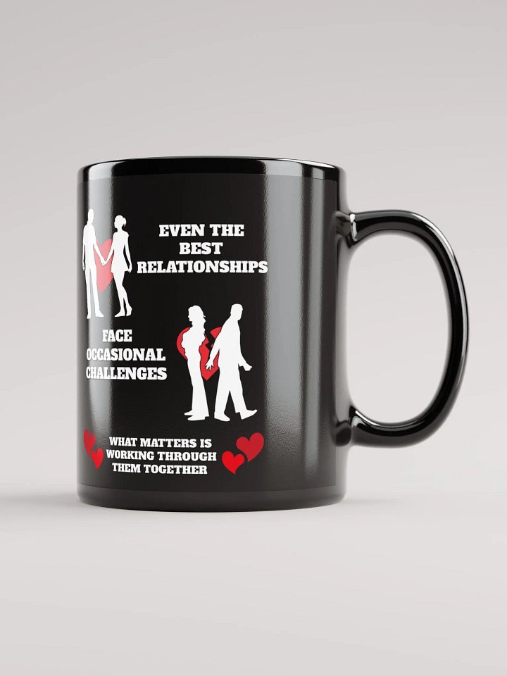 Even The Best Relationship Face Occasional Challenges - Black Mug product image (2)