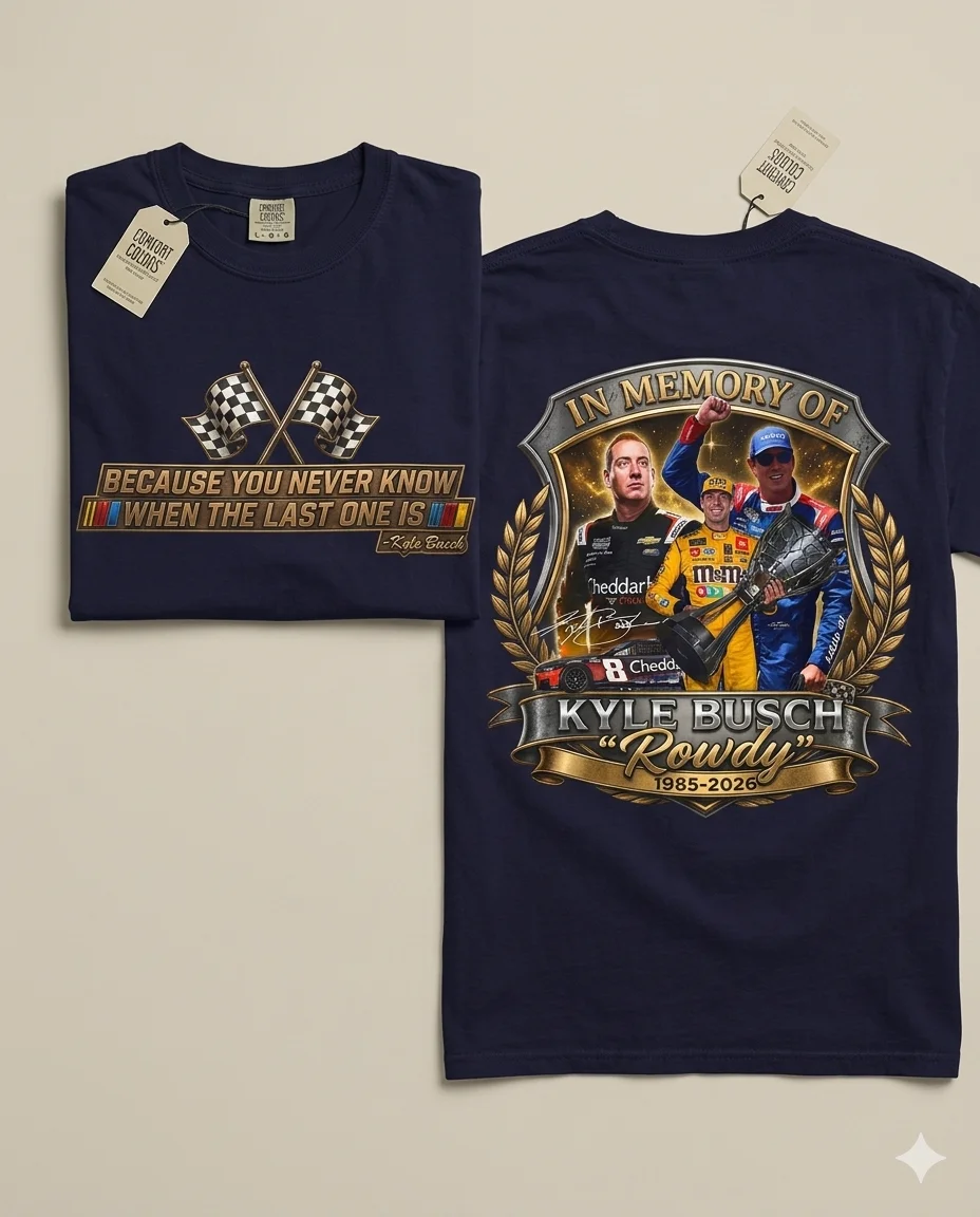 Kyle Busch "Because You Never Know" Tribute T-Shirt – Comfort Colors NASCAR Racing Tee product image (1)