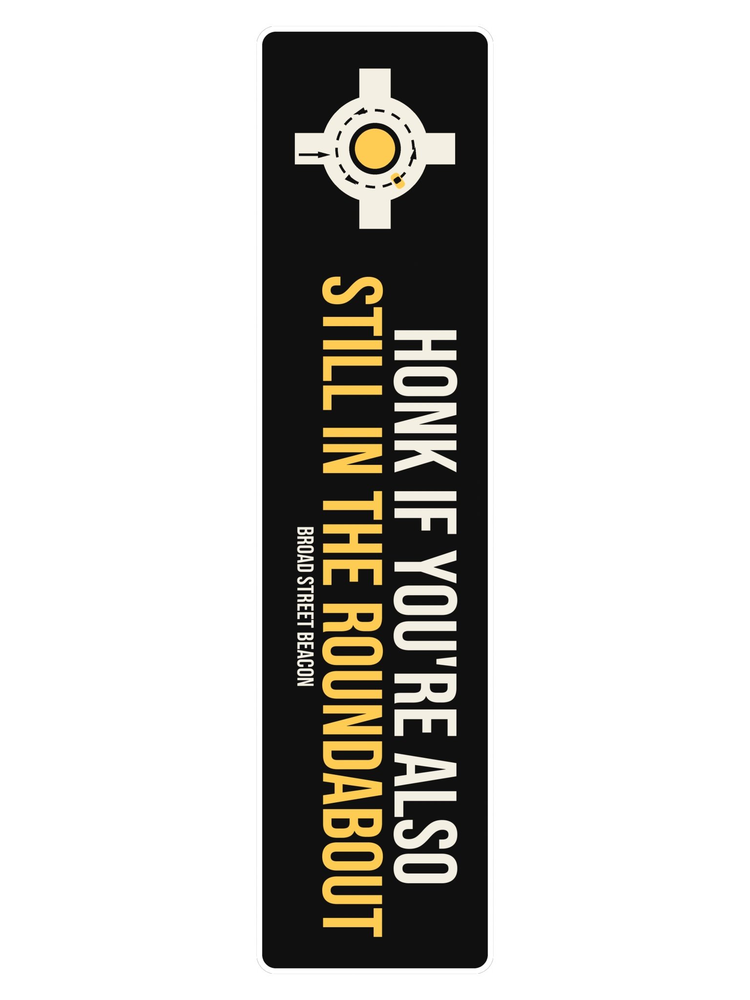 Honk If You're Also Still in the Roundabout Bumper Sticker product image (3)