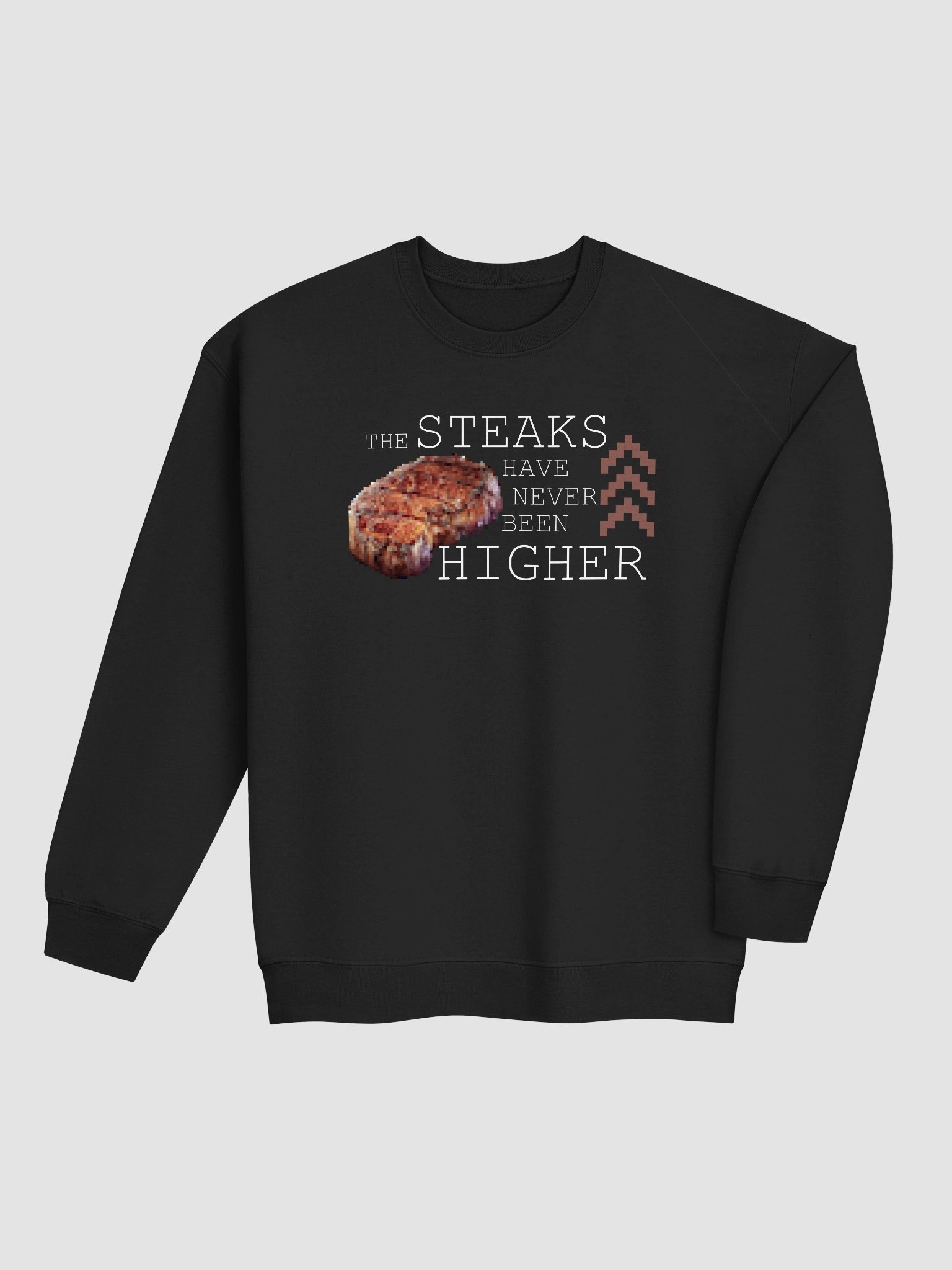 ''The Steaks have never been Higher'' Crewneck product image (11)