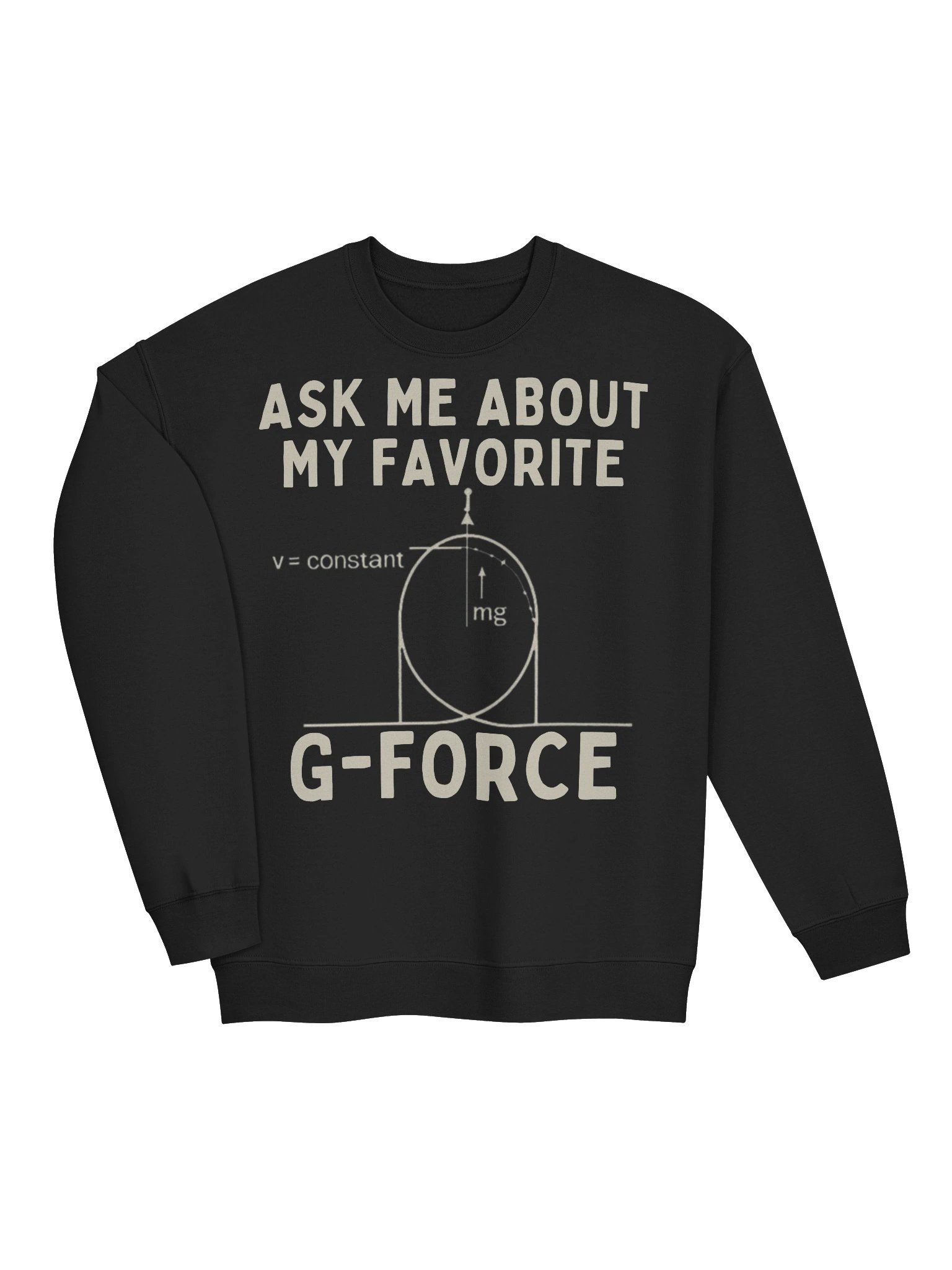 Ask Me About My Favorite G-Force – Physics & Roller Coaster Sweatshirt product image (2)