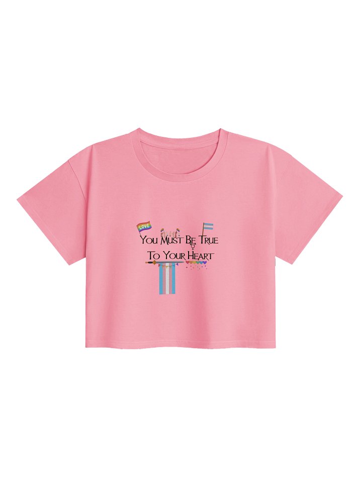 You Must Be True To Your Heart V2 Crop Top product image (2)