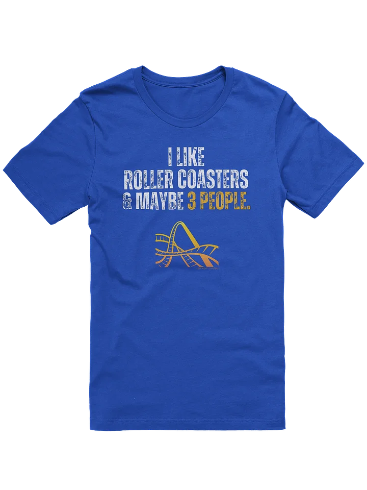 I Like Roller Coasters & Maybe 3 People Tee product image (1)