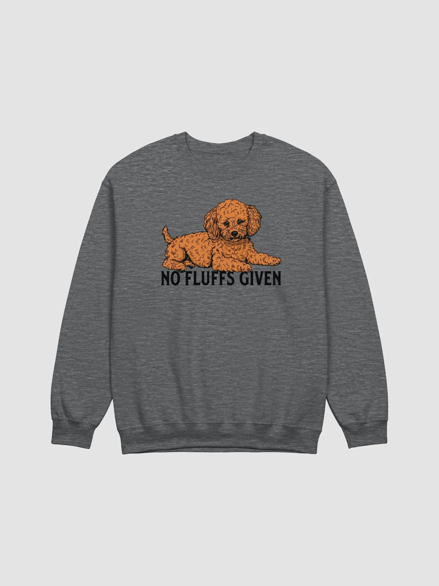 No Fluffs Given Sweatshirt of a Toy Poodle | Funny Shirt for Poodle Paw-rents product image (1)