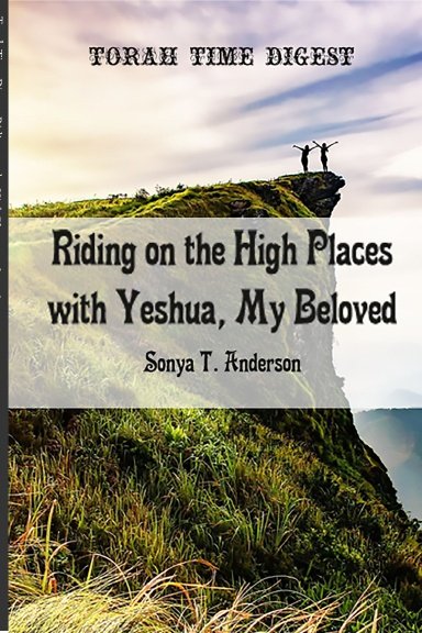 Torah Time Digest: Riding on the High Places With Yeshua, My Beloved product image (1)