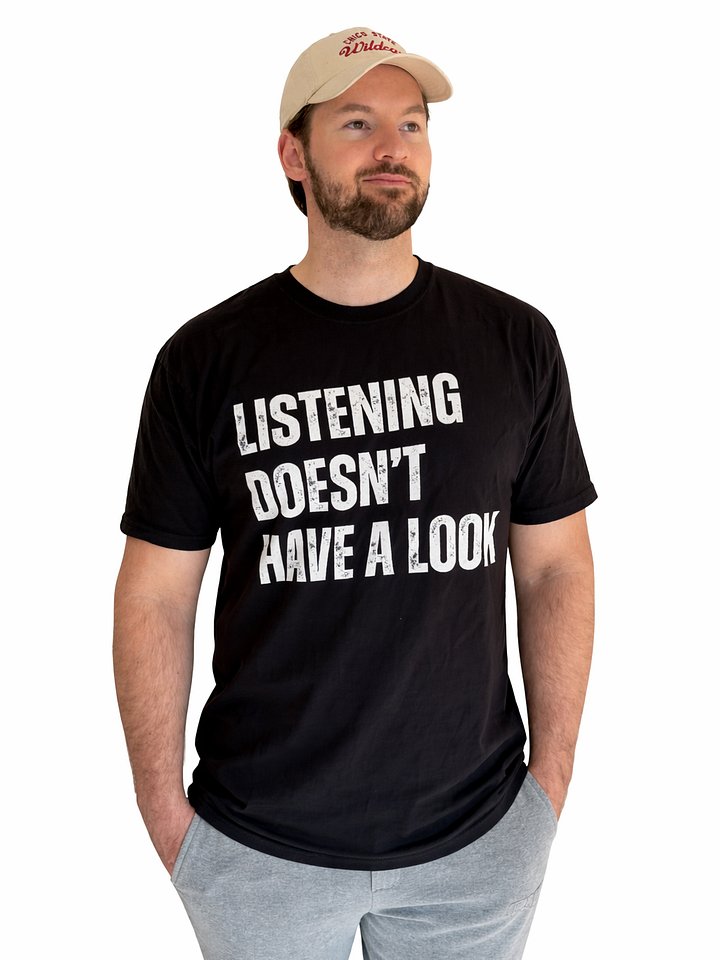 Listening Doesn't Have a Look - Unisex Tee product image (2)
