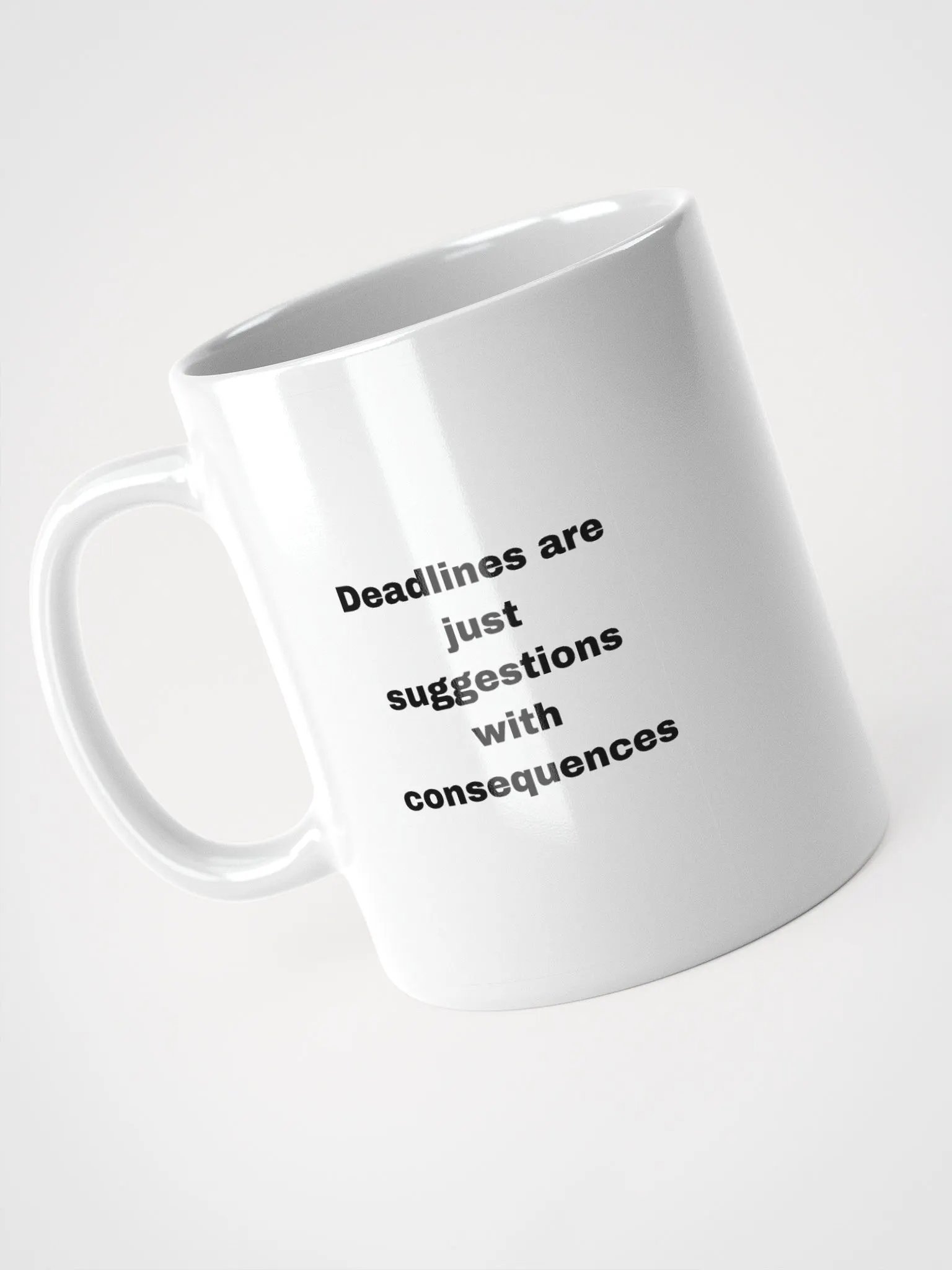 The “Deadlines Are Just Suggestions with Consequences” Mug product image (9)