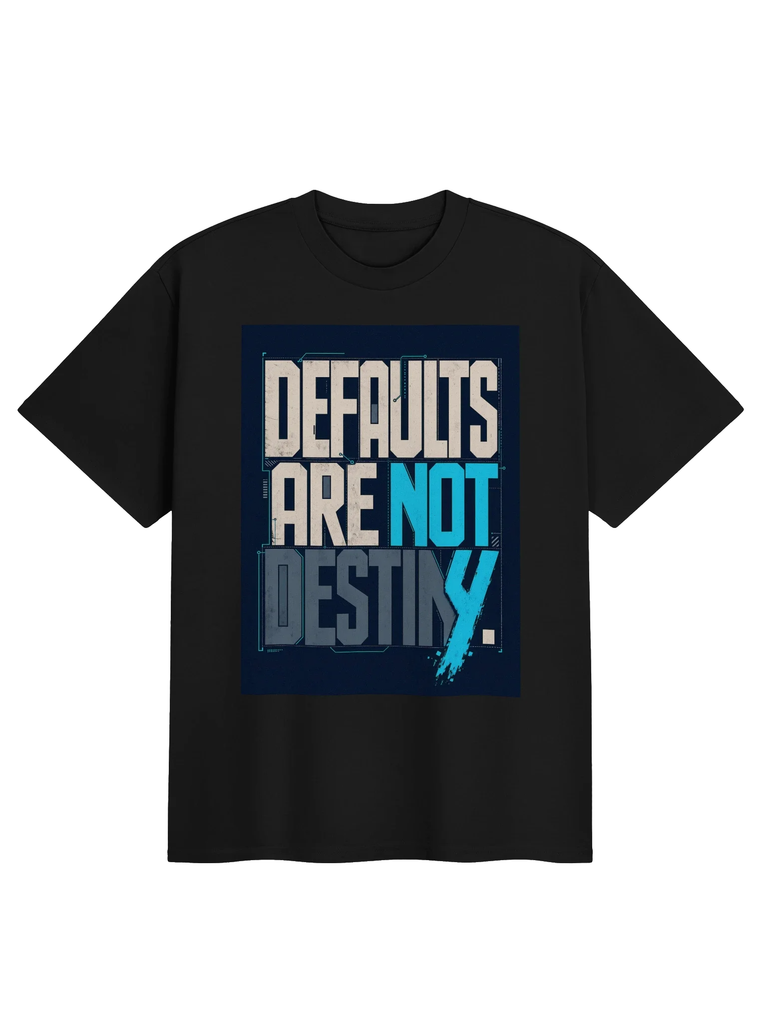 Defaults Are Not Destiny Tee