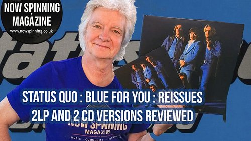 Status Quo : Blue For You : 2LP Vinyl + 2CD Reissues - Reviewed 
Does Status Quo’s Blue For You sound better than ever? I com...