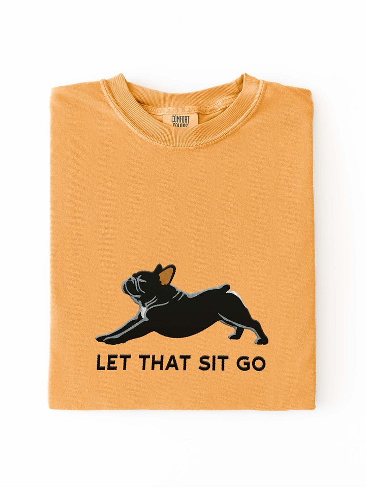 Let that Sit Go T-Shirt(Embroidered) of a French Bulldog(Black) product image (2)