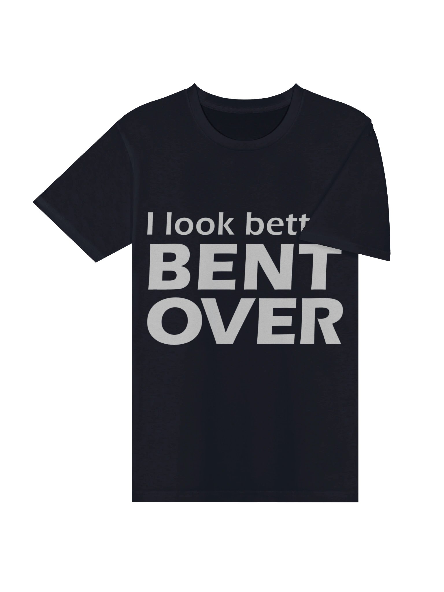 I Look Better Bent Over Tee product image (4)