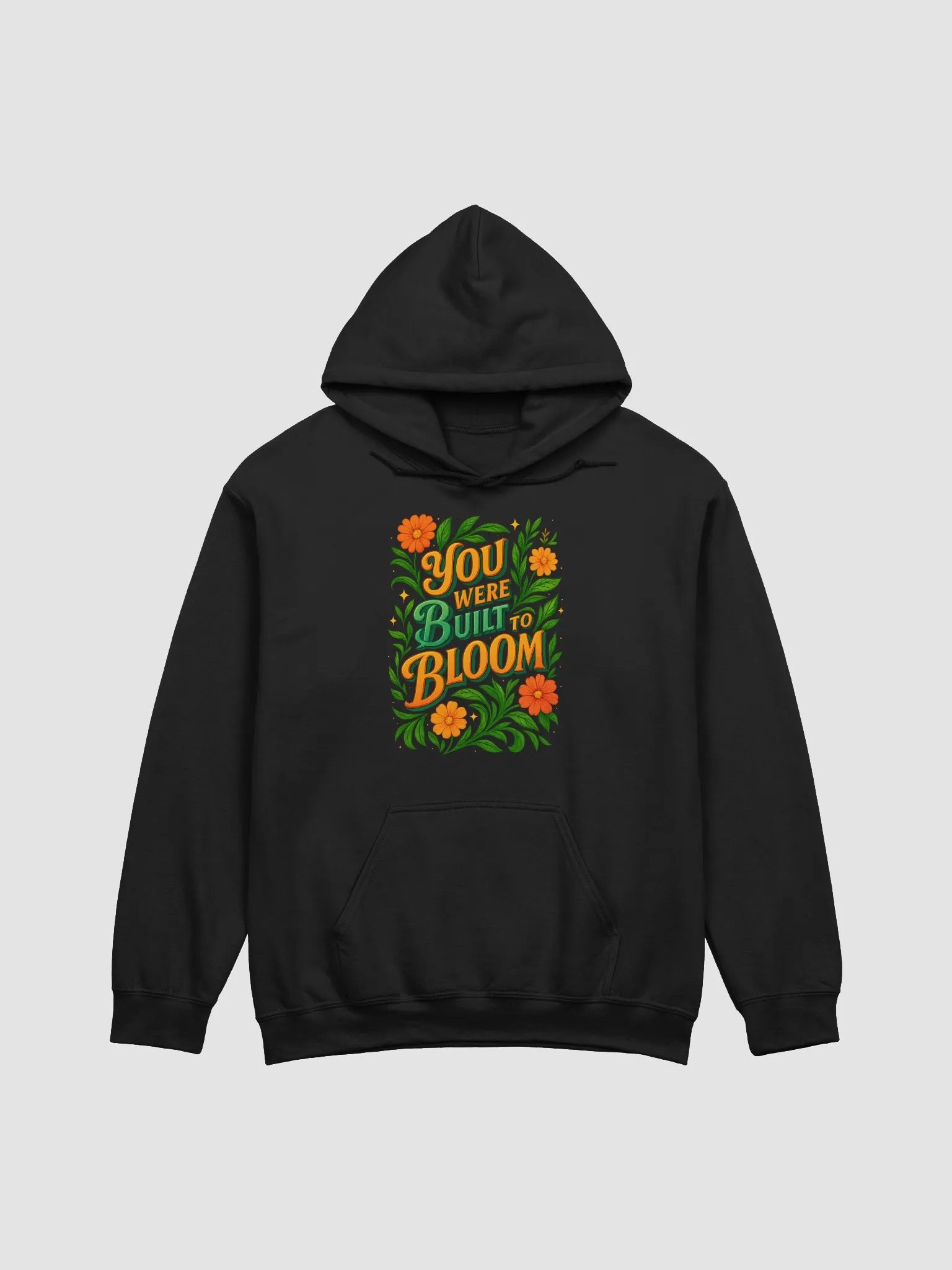 You Were Built to Bloom Hoodie – Cozy Uplifting Floral Pullover product image (7)