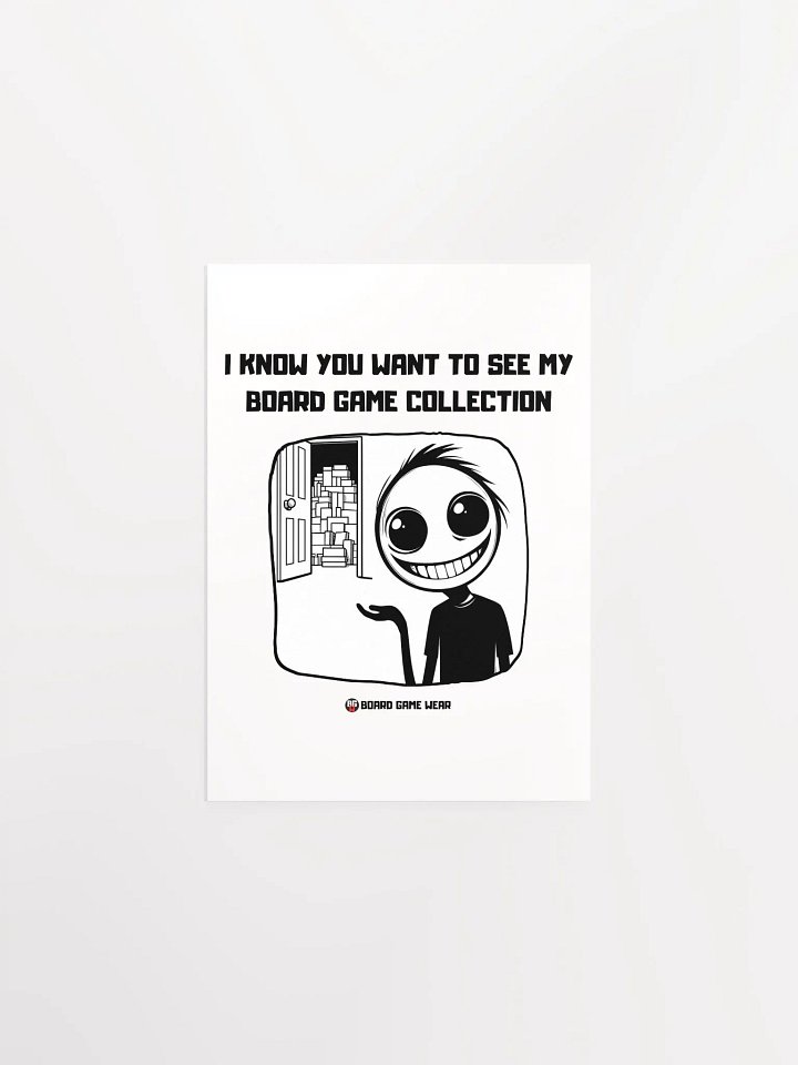 I know you want to see my Board Game Collection | Poster product image (8)