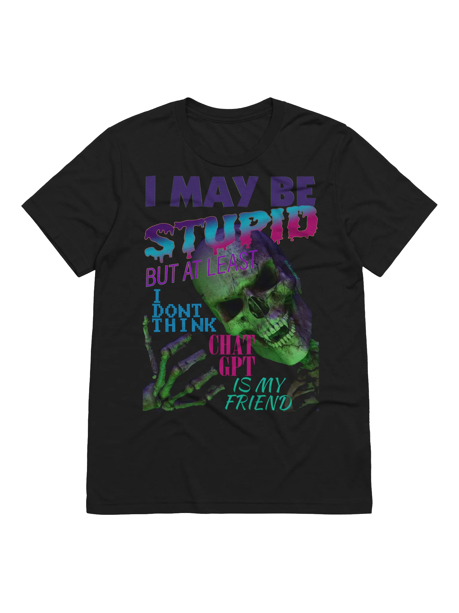 I MAY BE STUPID (BUT AT LEAST I DONT THINK CHAT GPT IS MY FRIEND) - TRI BLEND product image (1)