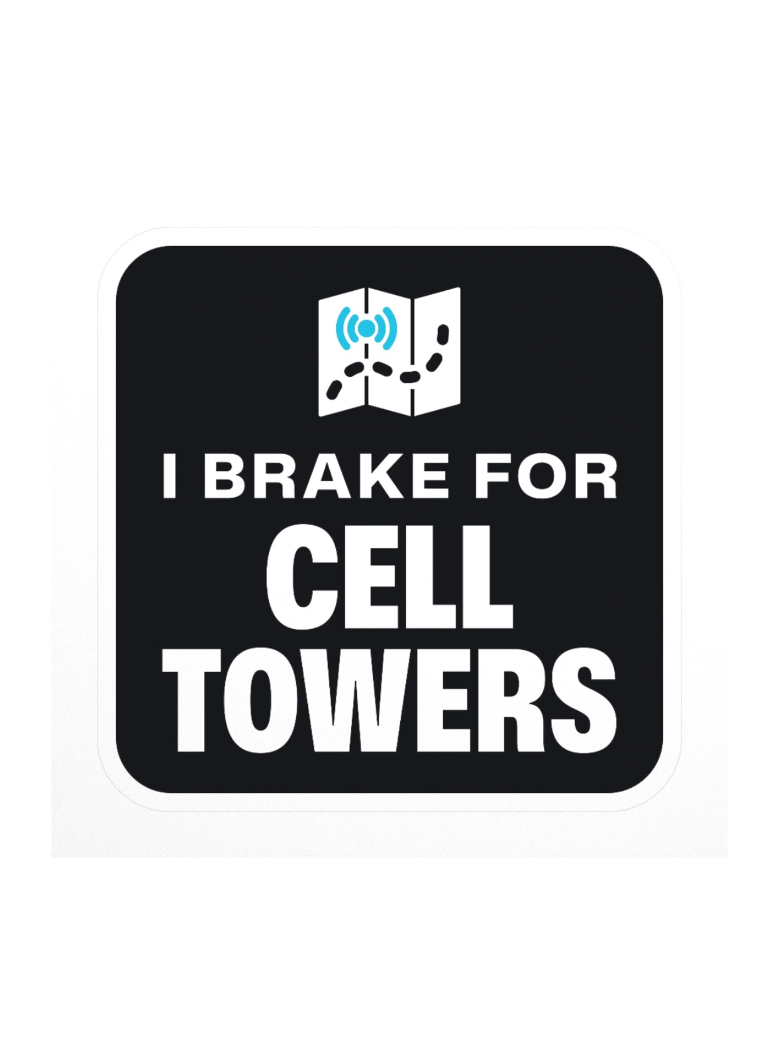 I Brake for Cell Towers Sticker product image (3)