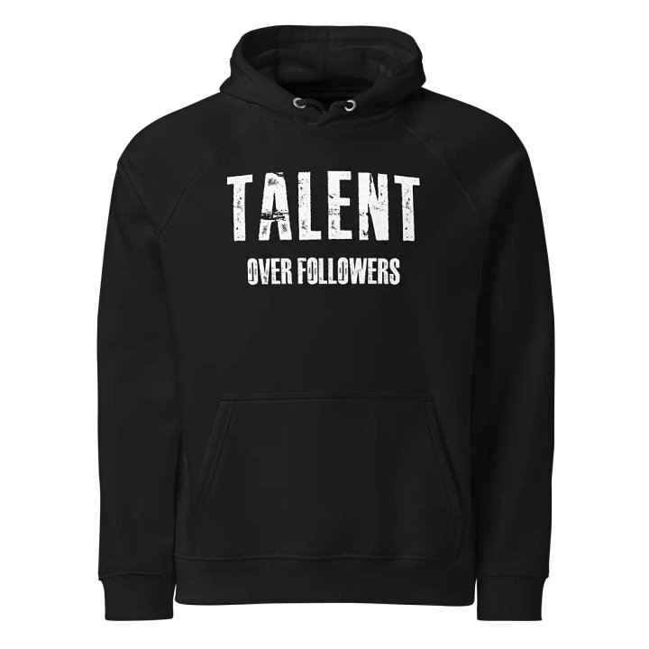 Talent over Followers Eco Hoodie product image (1)