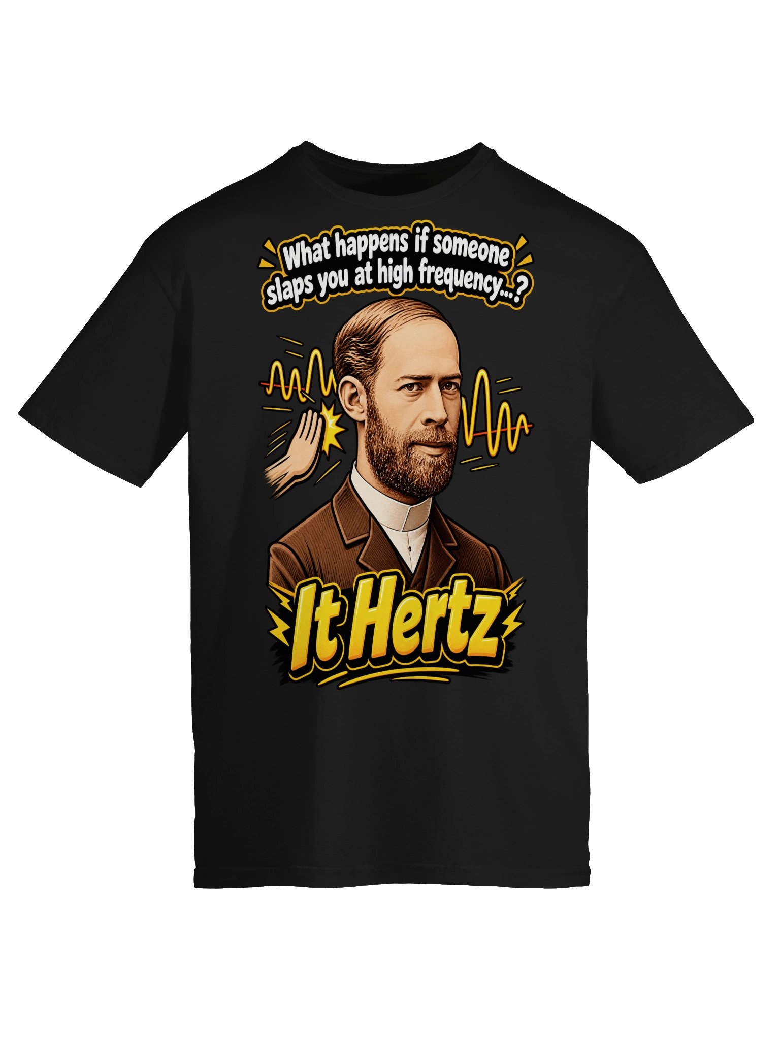 It Hertz – Funny High Frequency Physics Pun T-Shirt product image (5)
