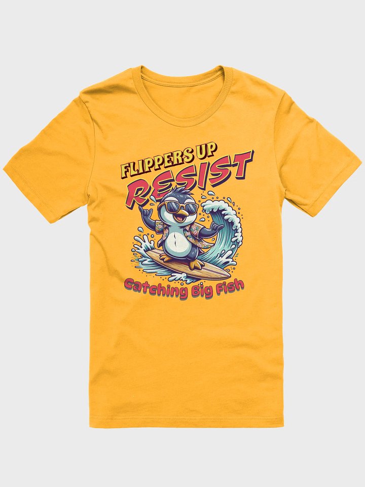 Flippers Up Resist Catching Big Fish Penguin Surfing Paradise T-Shirt product image (1)
