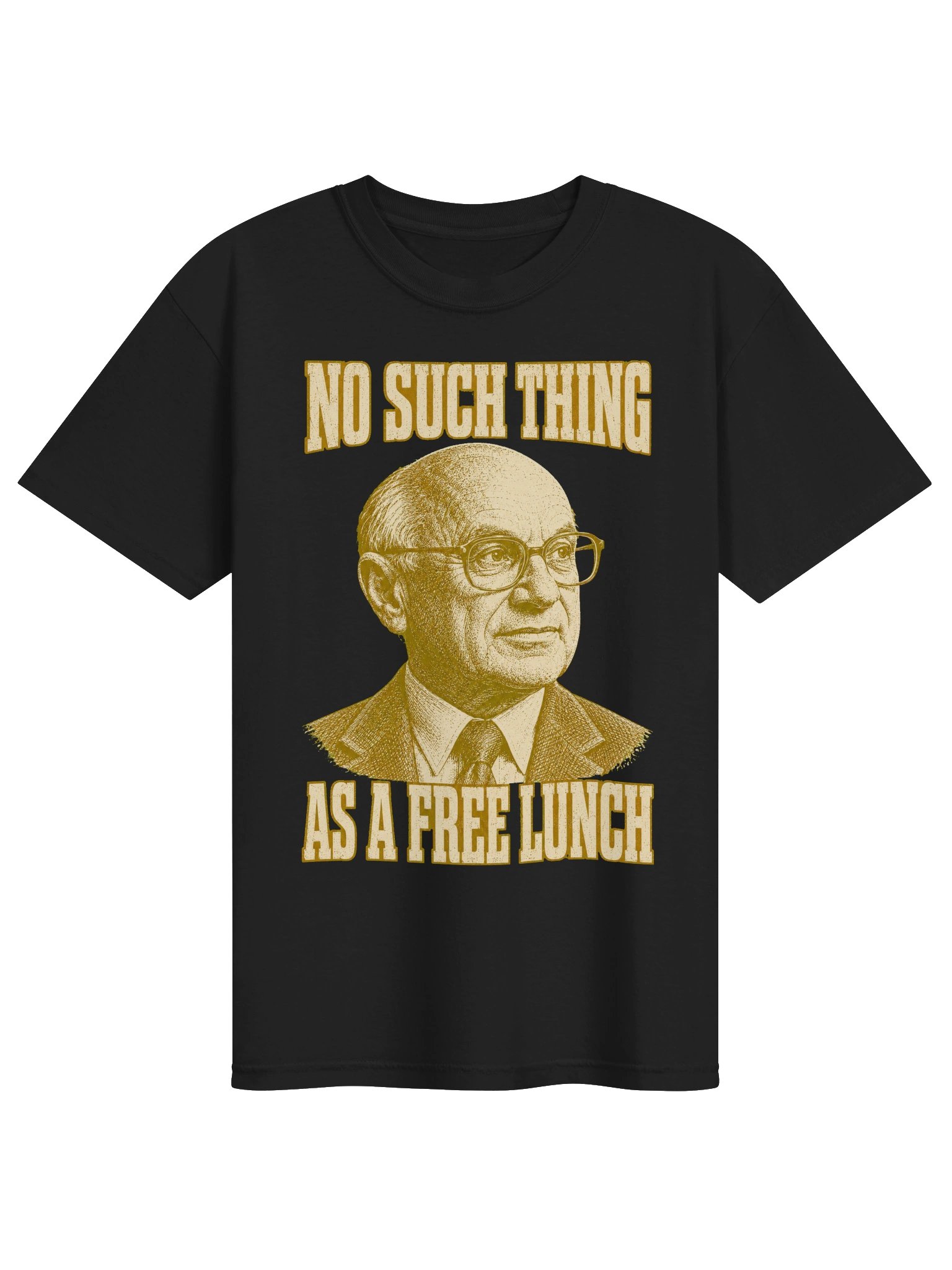 No Such Thing as a Free Lunch Milton Friedman Tee product image (4)
