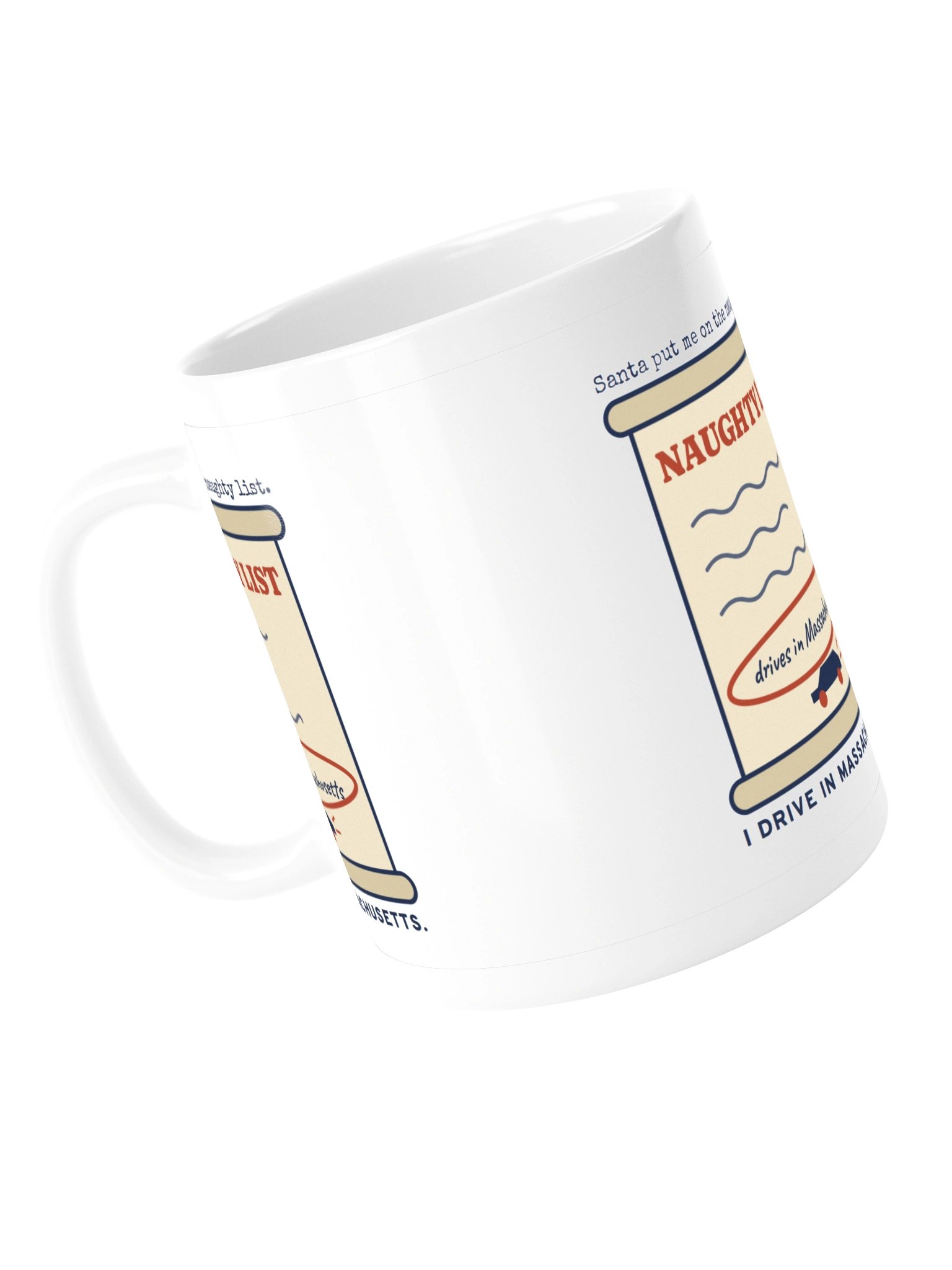 Santa Put Me on the Naughty List. I Drive in Massachusetts. Mug (11 oz) product image (5)
