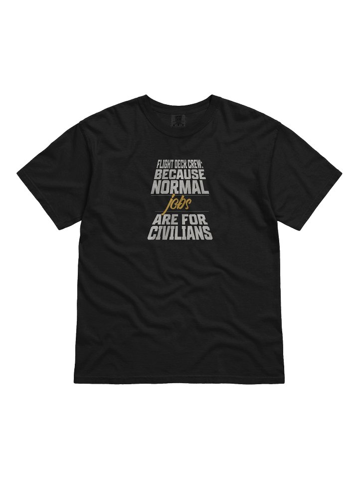 Flight Deck Crew: Normal Jobs are for Civilians product image (1)