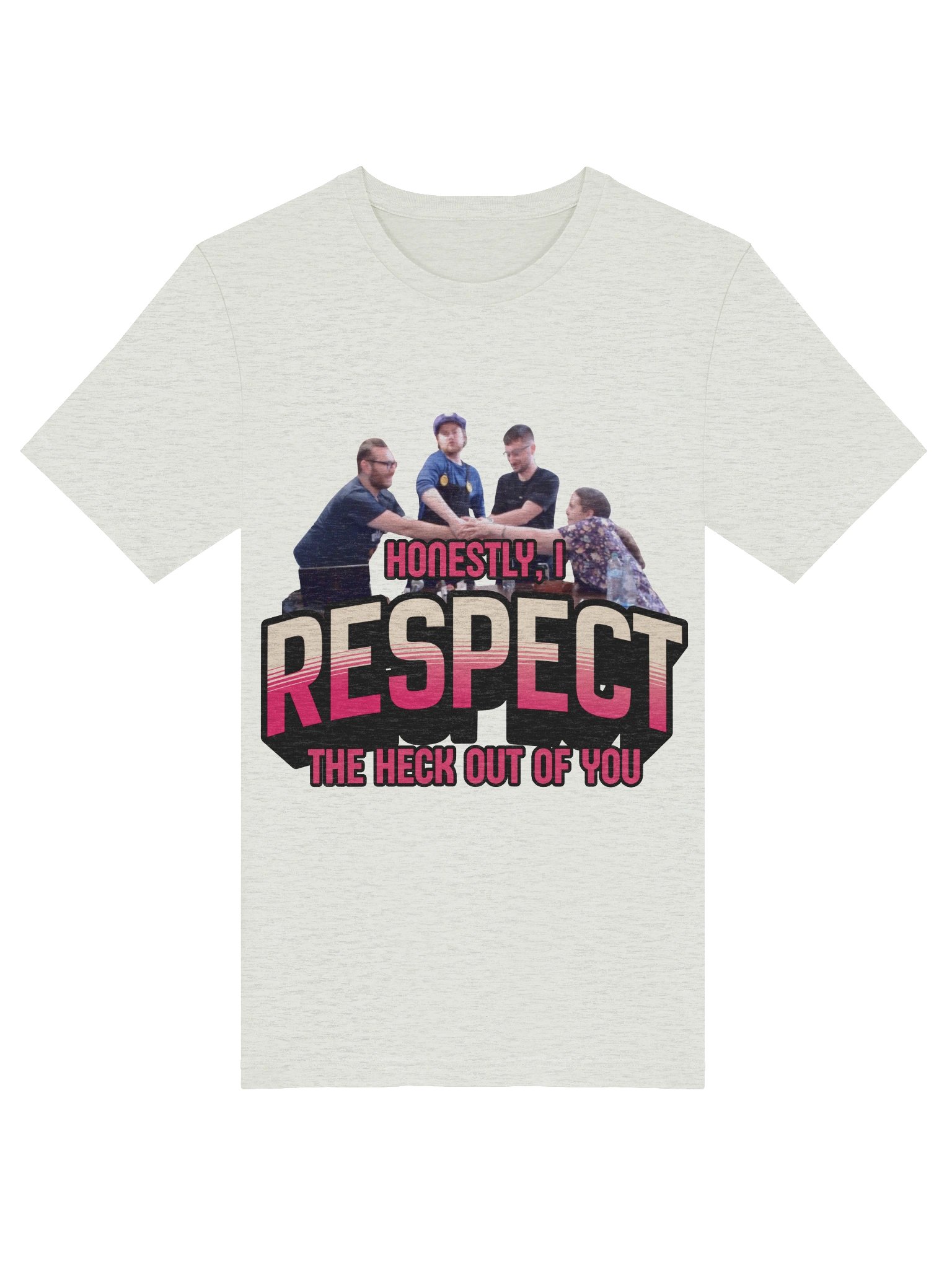 Honestly, I Respect The Heck Out Of This Shirt product image (17)