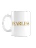 FEARLESS — Mug