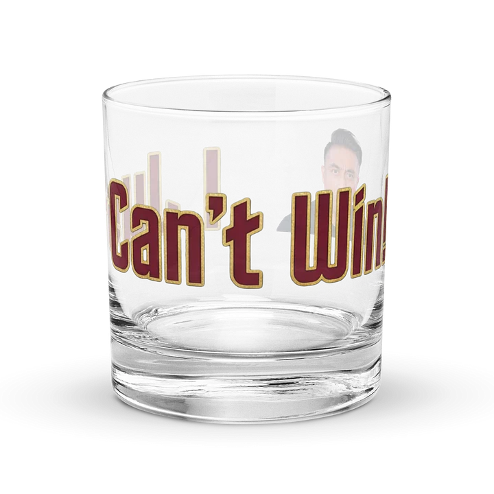 I Just Can't Win! - Rocks Glass product image (1)