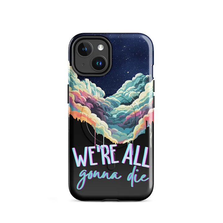 We're All Gonna Die - MagSafe Tough Case (iPhone) product image (2)