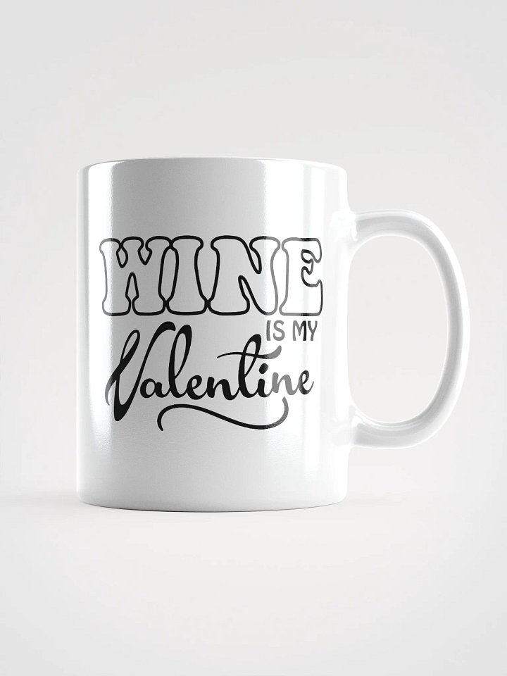 Wine Is My Valentine Sassy Mug product image (1)