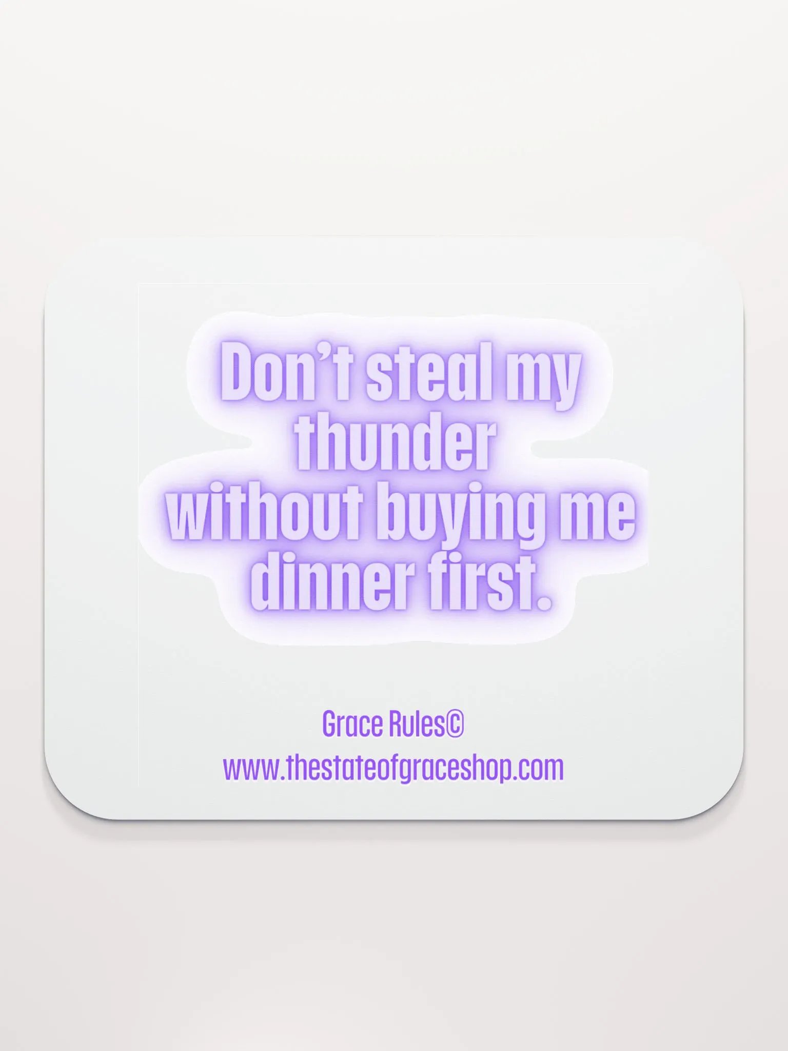 FUNNY DESK MATS 4 U “Don’t steal my thunder without buying me dinner first.” product image (2)