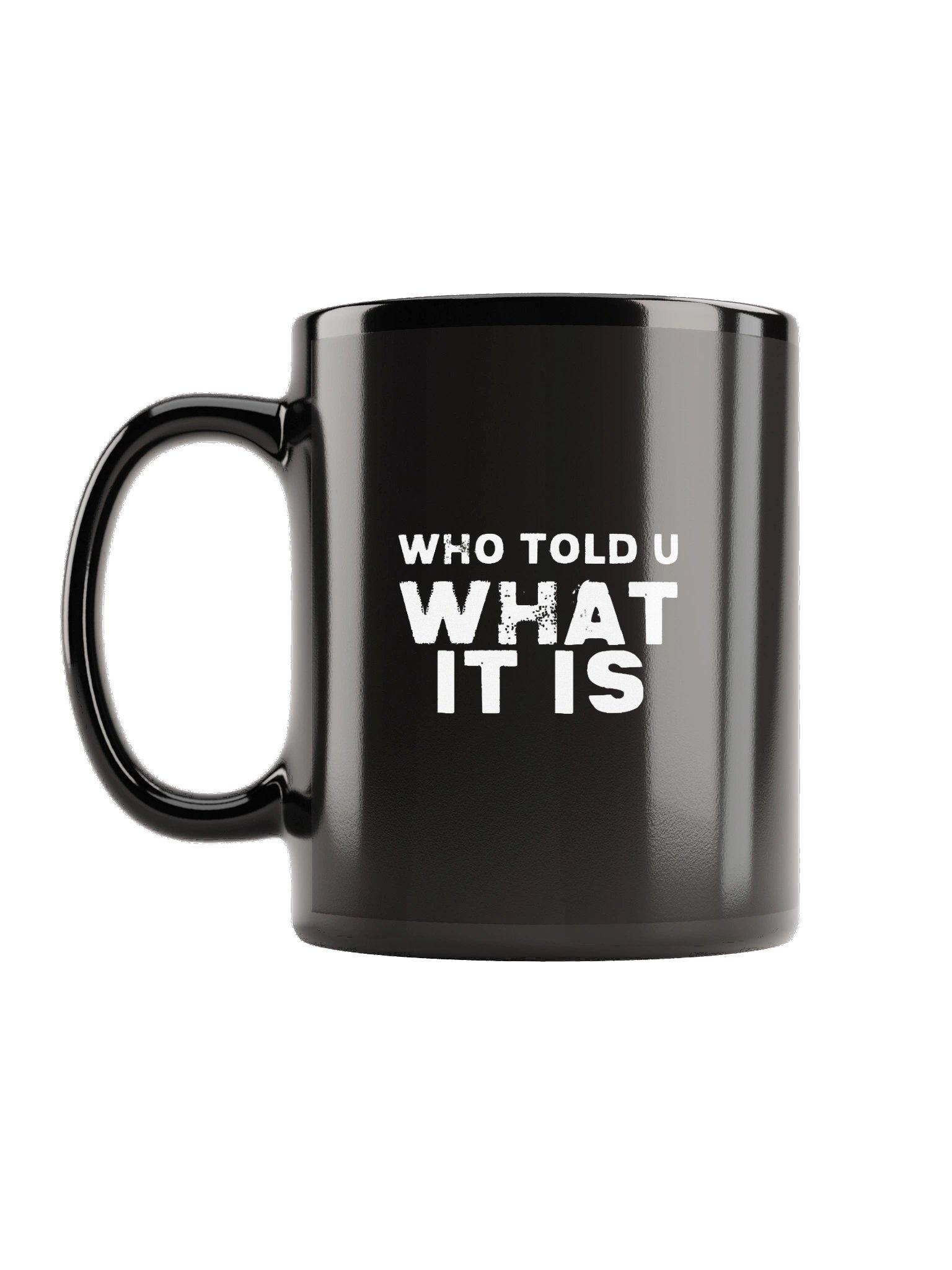 Who Told U What It Is Mug product image (1)