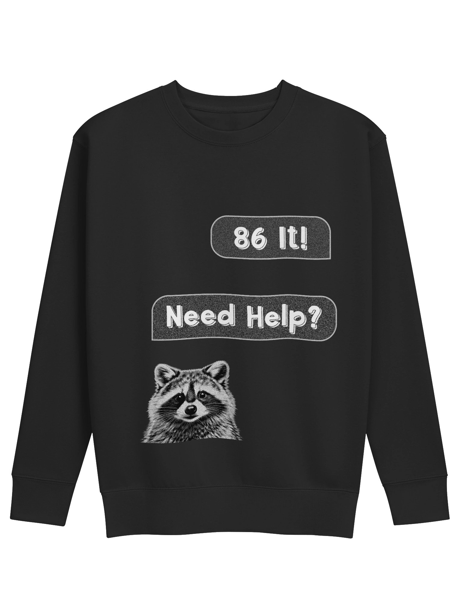 86 It! Need Help? Noise Texture Chat Raccoon Face Sweatshirt product image (1)