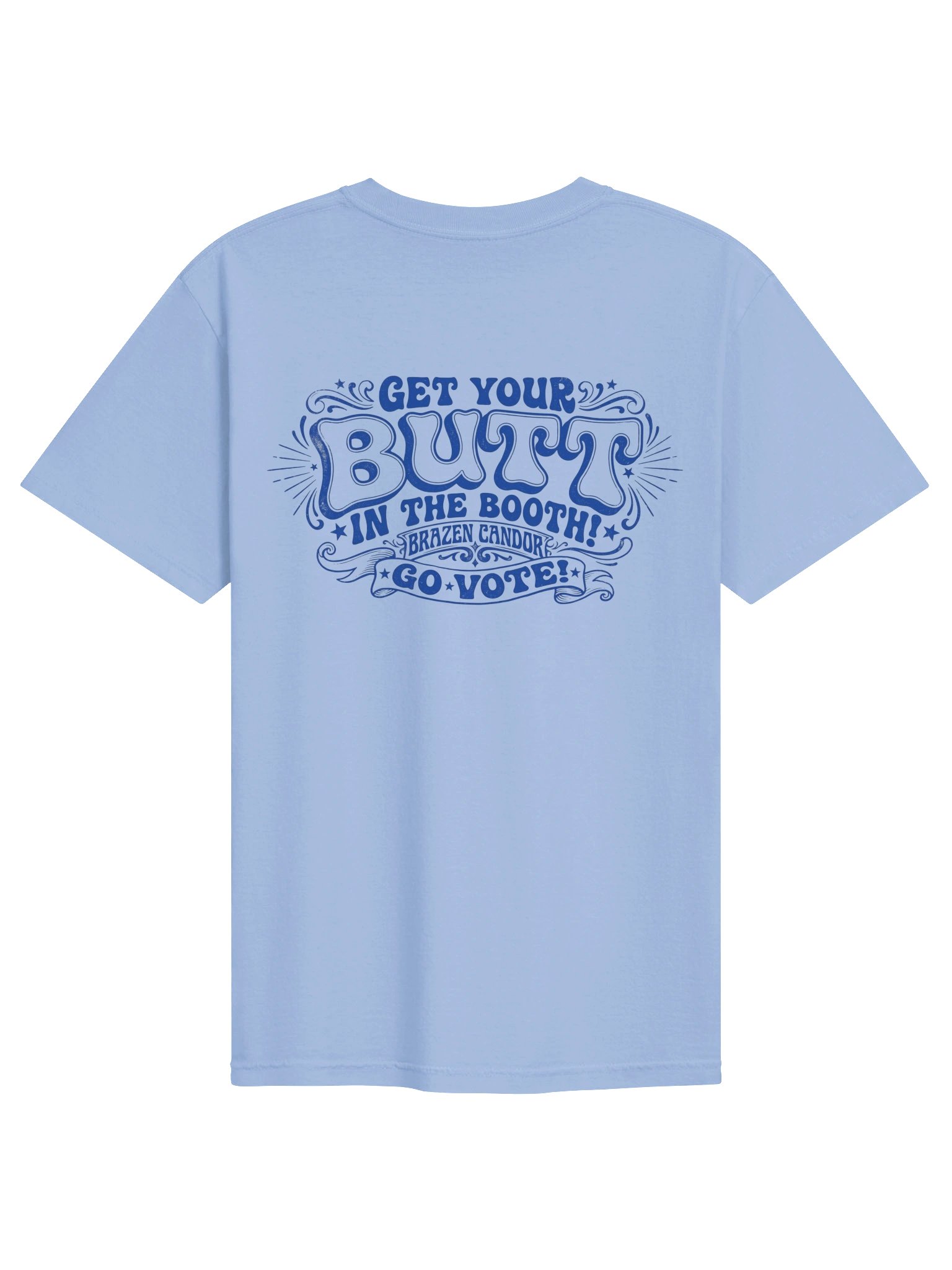 Brazen Candor – Get Your Butt in the Booth! Classic Tee - Light Blue - Vote Blue product image (2)