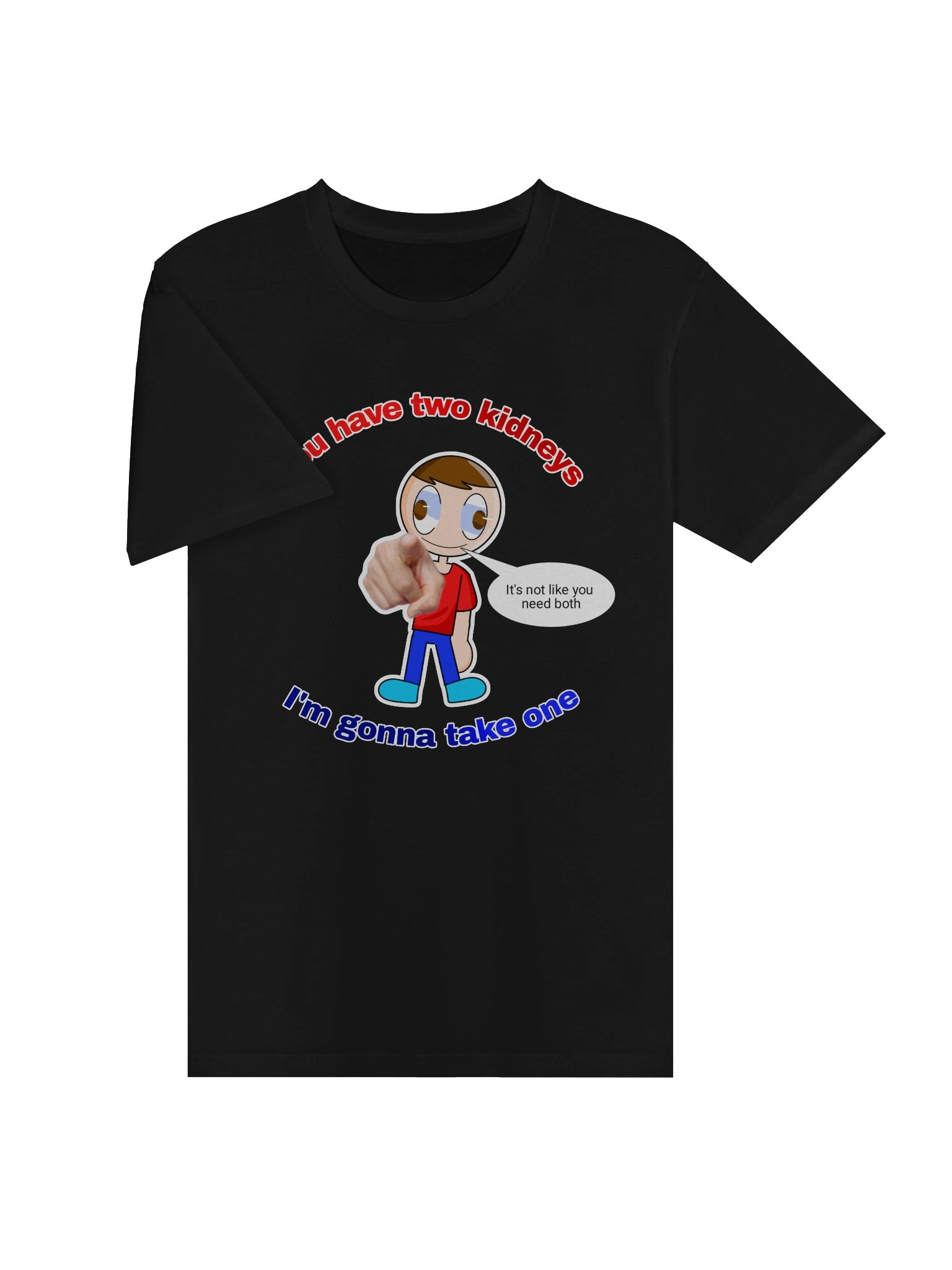 You have two kidneys shirt product image (3)