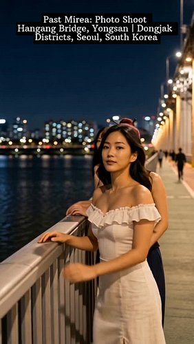 Past Mirea: Photo Shoot - Hangang Bridge, Seoul, South Korea
Background Music: Chrome Halos from album: Light Carried Forward...