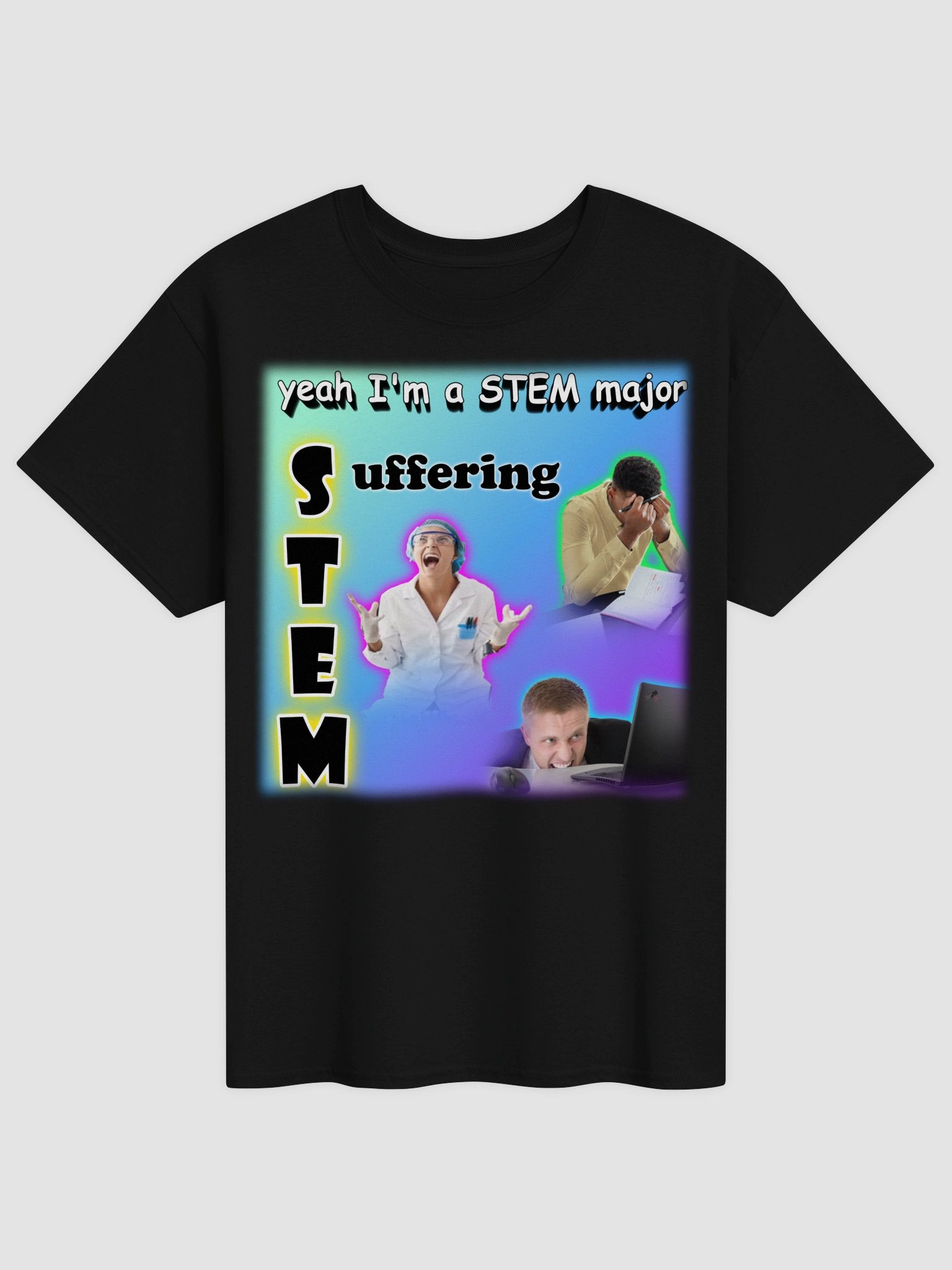 Yeah I'm a STEM Major (suffering) T-shirt product image (1)