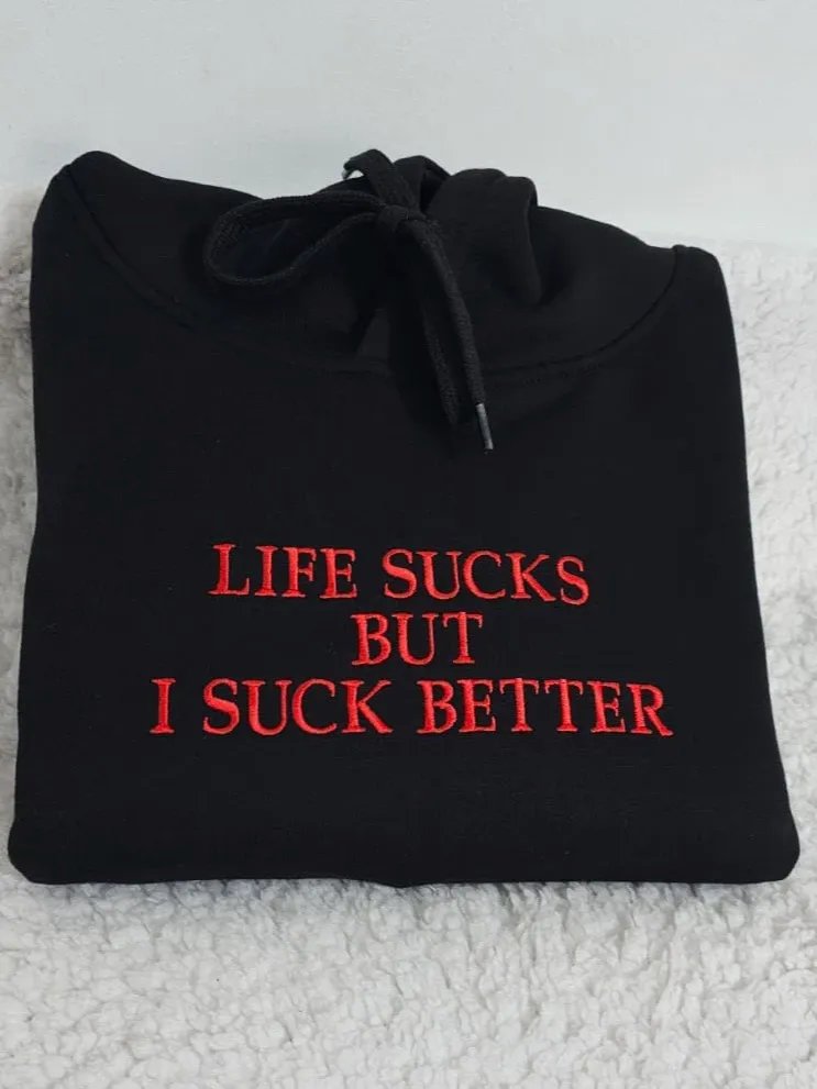 Life sucks but I suck better Hoodie product image (1)