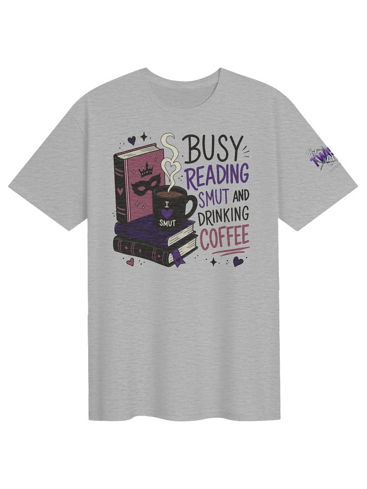 Busy Reading Smut & Drinking Coffee (Unisex Soft Tee) product image (1)