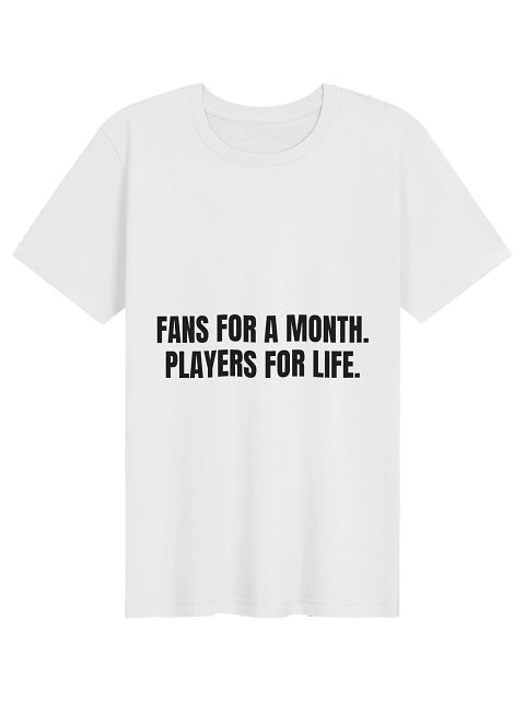 Fans For A Month, Players For Life Tee
