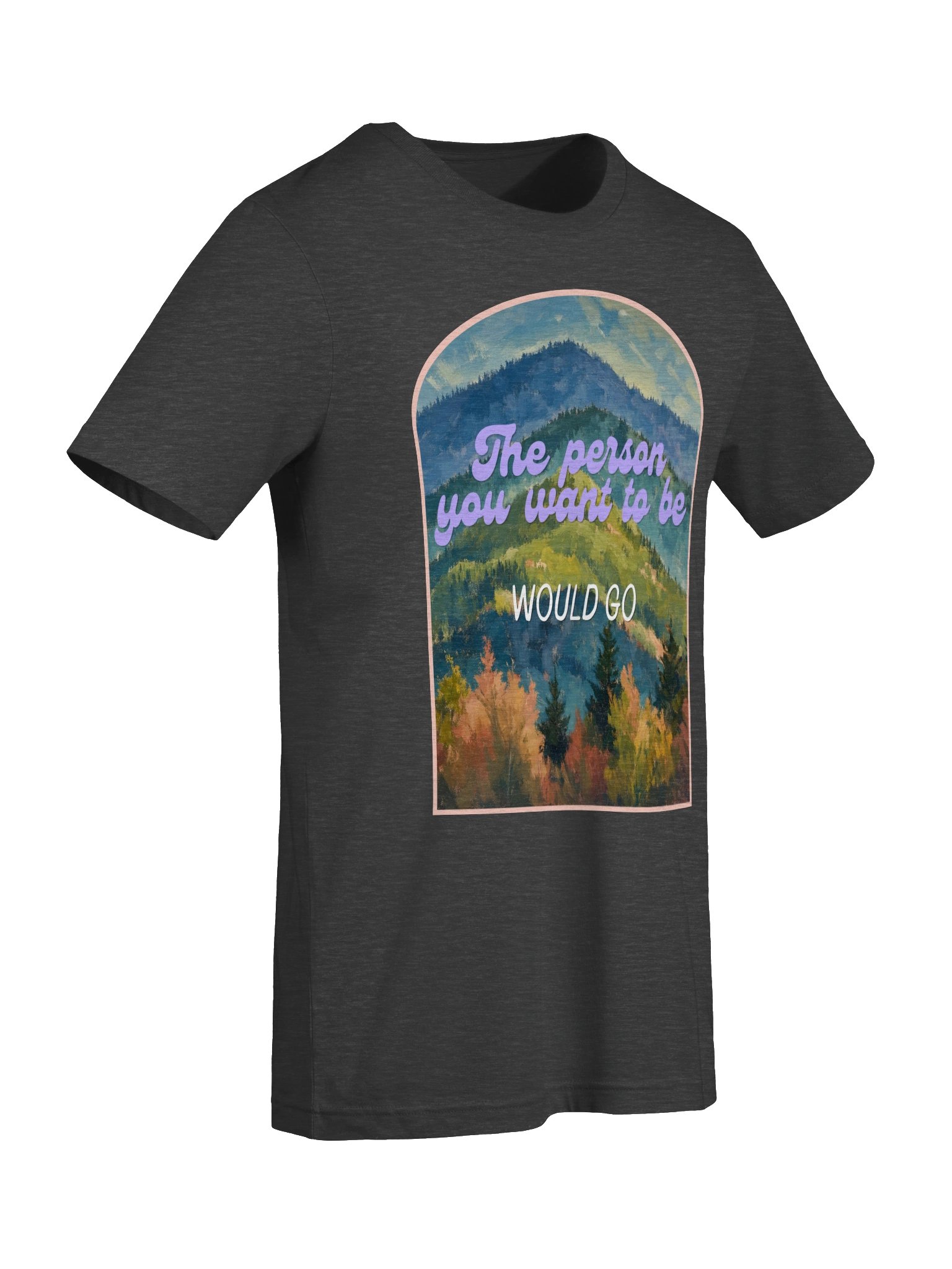 The Person You Want to Be Tee product image (7)