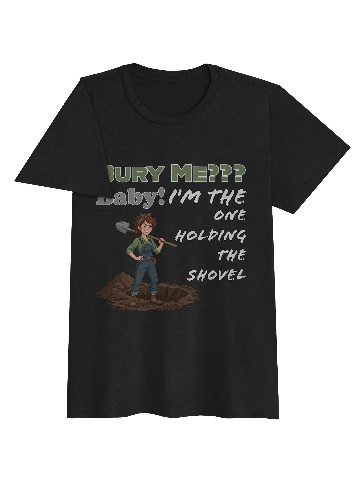 Baby, I’m the One Holding the Shovel T-Shirts product image (17)